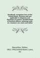 Handbook, navigation laws of the United States. Sections and acts applicable to shipment and discharge of seamen. Qualifications of licensed officers, manning scale, etc. Seamen`s act, notes and tables, Macarthur, Walter, 1862-1944,United States. Laws, etc 