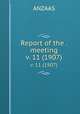 Report of the . meeting. v. 11 (1907), ANZAAS 