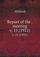 Report of the . meeting. v. 15 (1921), ANZAAS 
