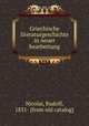 Griechische literaturgeschichte in neuer bearbeitung, Nicolai, Rudolf, 1831- [from old catalog] 