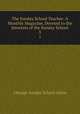 The Sunday School Teacher: A Monthly Magazine, Devoted to the Interests of the Sunday School. 3, Chicago Sunday School Union 