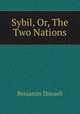 Sybil, Or, The Two Nations, Disraeli Benjamin 