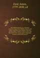 The Suffolk garland: or, a collection of poems, songs, tales, ballads, sonnets, and elegies, legendary and romantic, historical and descriptive, relative to that county; and illustrative of its scenery, places, biography, manners, habits and customs, Ford, James, 1779-1850, ed 