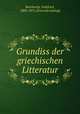 Grundiss der griechischen Litteratur, Bernhardy, Gottfried, 1800-1875. [from old catalog] 