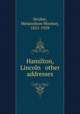 Hamilton, Lincoln & other addresses, Stryker, Melancthon Woolsey, 1851-1929 