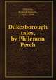 Dukesborough tales, by Philemon Perch, Johnston, Richard Malcolm, 1822-1898 