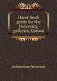 Hand-book guide for the University galleries, Oxford, Ashmolean Museum 