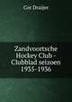 Zandvoortsche Hockey Club - Clubblad seizoen 1935-1936, Cor Draijer 