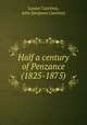 Half a century of Penzance (1825-1875), Louise Courtney, John Sampson Courtney 