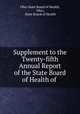 Supplement to the Twenty-fifth Annual Report of the State Board of Health of ., Ohio State Board of Health, Ohio, State Board of Health 