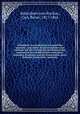 Grundsatze des praktischen europaischen seerechts : besonders im privatverkehre, mit rucksicht auf alle wichtigeren partikularrechte, namentlich der norddeutschen seestaaten, besonders Preussens und der Hansestedte, sowie Hollands, Frankreichs, Spaniens, Kaltenborn von Stachau, Carl, Baron, 1817-1866 