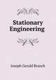 Stationary Engineering ., Joseph Gerald Branch 