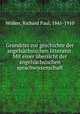 Grundriss zur geschichte der angelsachsischen litteratur. Mit einer ubersicht der angelsachsischen sprachwissenschaft, Richard Paul Wulker 