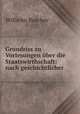 Grundriss zu Vorlesungen uber die Staatswirthschaft: nach geschichtlicher ., Wilhelm Roscher 
