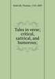 Tales in verse; critical, satirical, and humorous;, Holcroft, Thomas, 1745-1809 
