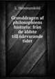 Grunddragen af philosophiens historia: fran de aldste till narvarande tider, L. Hammarskold 