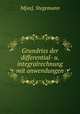 Grundriss der differential- u. integralrechnung mit anwendungen, M[ax]. Stegemann 
