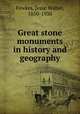Great stone monuments in history and geography, Fewkes, Jesse Walter, 1850-1930 
