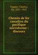 Chemin de fer canadien du pacifique microforme : discours, Tupper, Charles, Sir, 1821-1915 