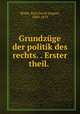 Grundzuge der politik des rechts. . Erster theil., Karl David August Ro?der 