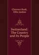 Switzerland: The Country and Its People, Clarence Rook, Effie Jardine 