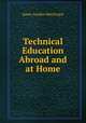 Technical Education Abroad and at Home, James Gordon MacGregor 