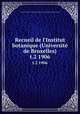 Recueil de l`Institut botanique (Universit de Bruxelles). t.2 1906, Institut botanique Leo Errera 