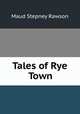 Tales of Rye Town, Maud Stepney Rawson 