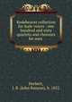 Rodeheaver collection for male voices : one hundred and sixty quartets and choruses for men ., Herbert, J. B. (John Bunyan), b. 1852 