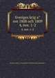 Sveriges krig aren 1808 och 1809. 4, nos. 1-2, Sweden. Arme?n. Generalstaben. Krigshistoriska avdelningen 