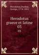 Herodotus graece et latine. 03, Herodotus,Dunbar, George, 1774-1851 