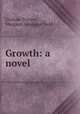 Growth: a novel, Graham Travers, Margaret Georgina Todd 