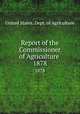 Report of the Commissioner of Agriculture . 1878, United States. Dept. of Agriculture 