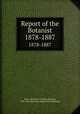 Report of the Botanist. 1878-1887, Peck, Charles H. (Charles Horton), 1833-1917,New York (State). State Botanist 