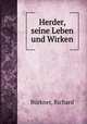 Herder, seine Leben und Wirken, Richard Burkner 
