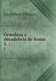 Grandeza y decadencia de Roma. 2, Guglielmo Ferrero 