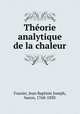 Theorie analytique de la chaleur, Fourier, Jean Baptiste Joseph, baron, 1768-1830 