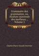 Grammaire des grammaires, ou, Analyse raisonnee des meilleurs ., Volume 2, Charles Pierre Girault-Duvivier 