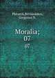 Moralia;. 07, Plutarch,Bernardakes, Gregorios N. 