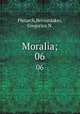 Moralia;. 06, Plutarch,Bernardakes, Gregorios N. 