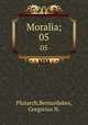 Moralia;. 05, Plutarch,Bernardakes, Gregorios N. 