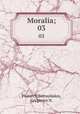 Moralia;. 03, Plutarch,Bernardakes, Gregorios N. 