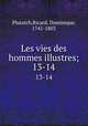 Les vies des hommes illustres;. 13-14, Plutarch,Ricard, Dominique, 1741-1803 