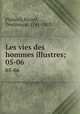 Les vies des hommes illustres;. 05-06, Plutarch,Ricard, Dominique, 1741-1803 