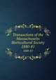 Transactions of the Massachusetts Horticultural Society. 1880-81, Massachusetts Horticultural Society,Massachusetts Horticultural Society. Proceedings of the Massachusetts Horticultural Society 