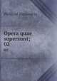 Opera quae supersunt;. 02, Philo, of Alexandria 