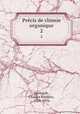 Prcis de chimie organique. 2, Charles Frederic Gerhardt 