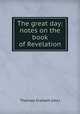 The great day: notes on the book of Revelation, Thomas Graham (rev.) 