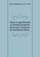 Hints to gentlemen of landed property electronic resource. By Nathaniel Kent, ., Kent, Nathaniel, 1737-1810 