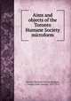 Aims and objects of the Toronto Humane Society microform, Toronto Humane Society,Hodgins, J. George (John George), 1821-1912 